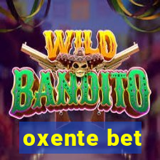 oxente bet